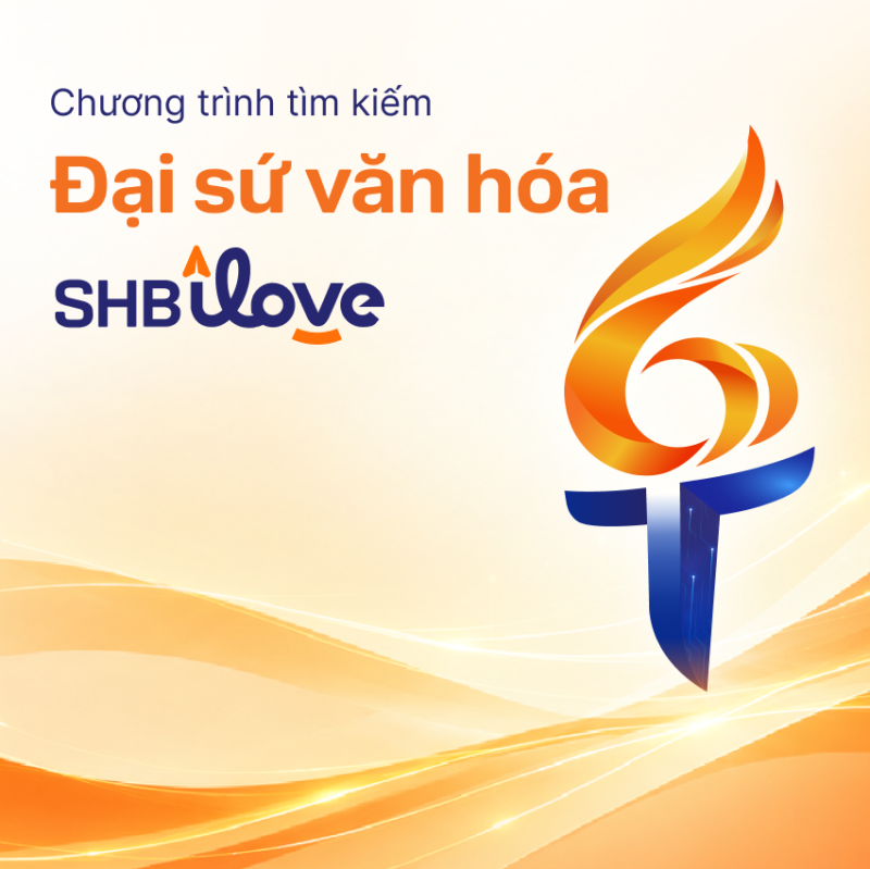 Đại sứ Văn hóa SHBiLove 2026