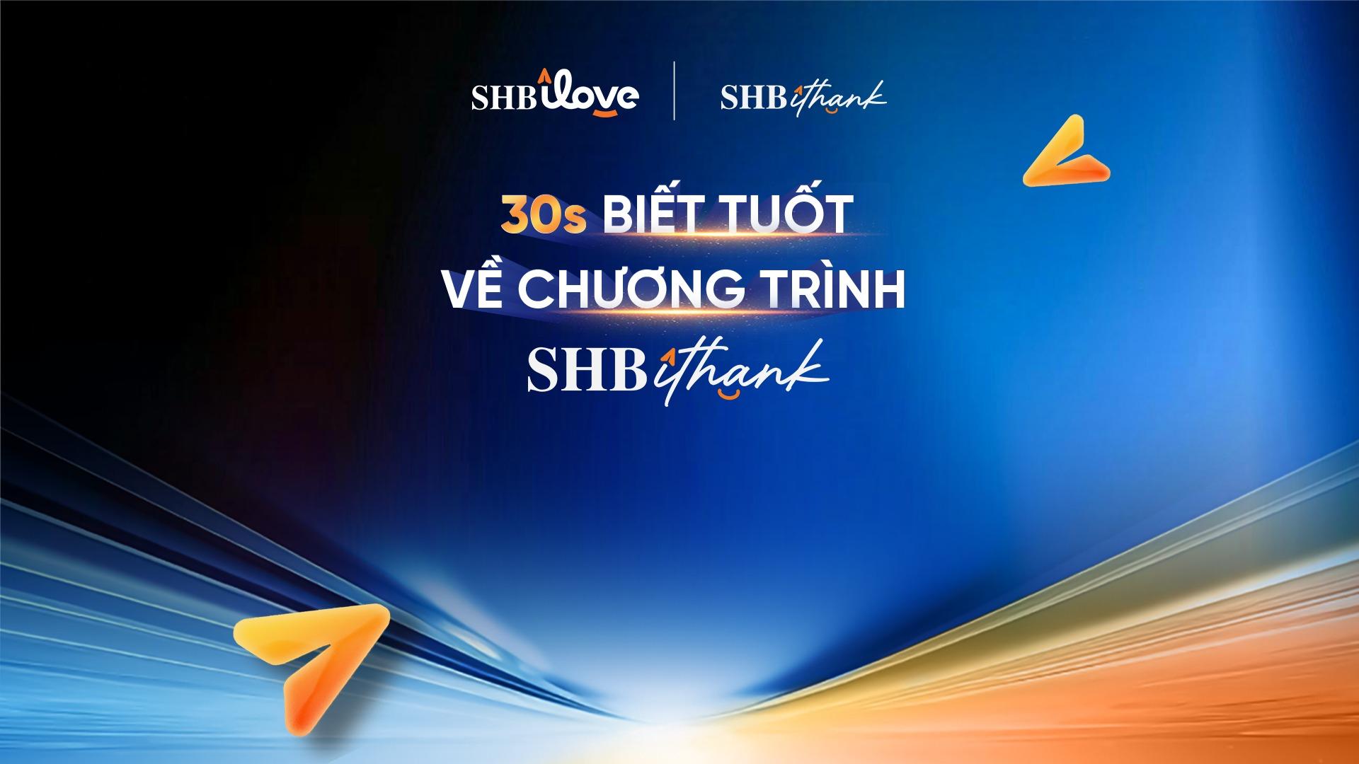 30s Biết tuốt về SHBithank - Chương trình VHDN mở màn năm 2026